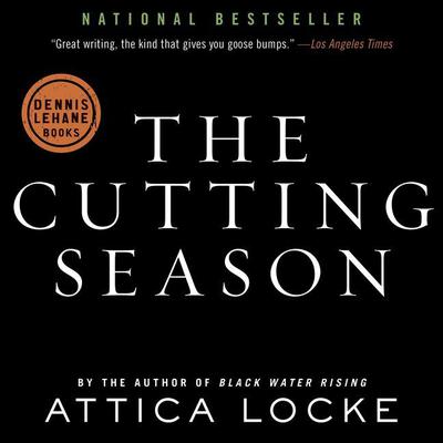 The Cutting Season: A Novel Audiobook, by Attica Locke