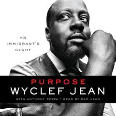 Purpose: An Immigrant's Story Audiobook, by Wyclef Jean