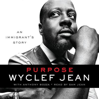 Purpose: An Immigrants Story Audiobook, by Wyclef Jean