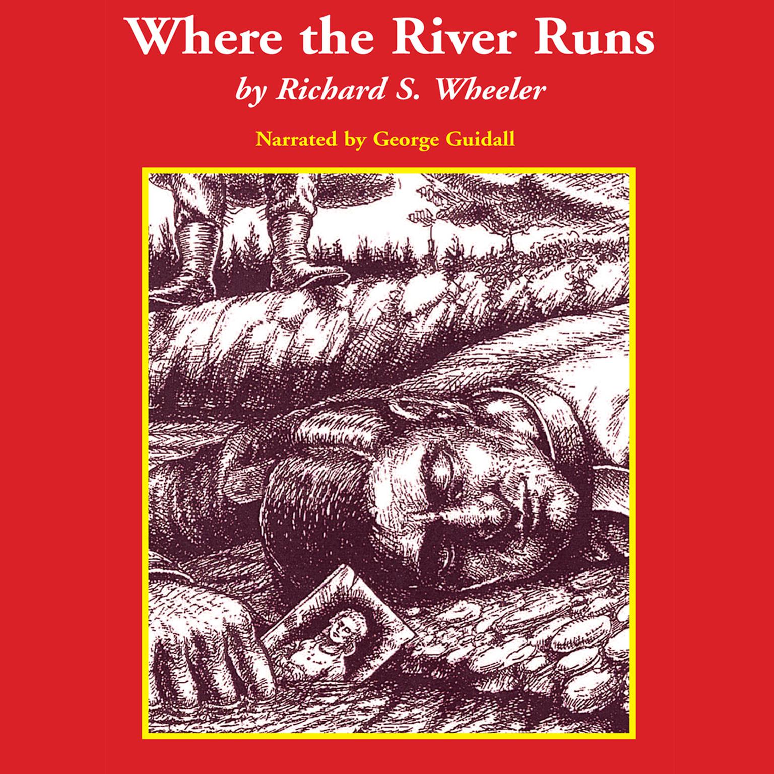 Where the River Runs Audiobook, by Richard Wheeler