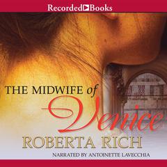 The Midwife of Venice Audiobook, by Roberta Rich