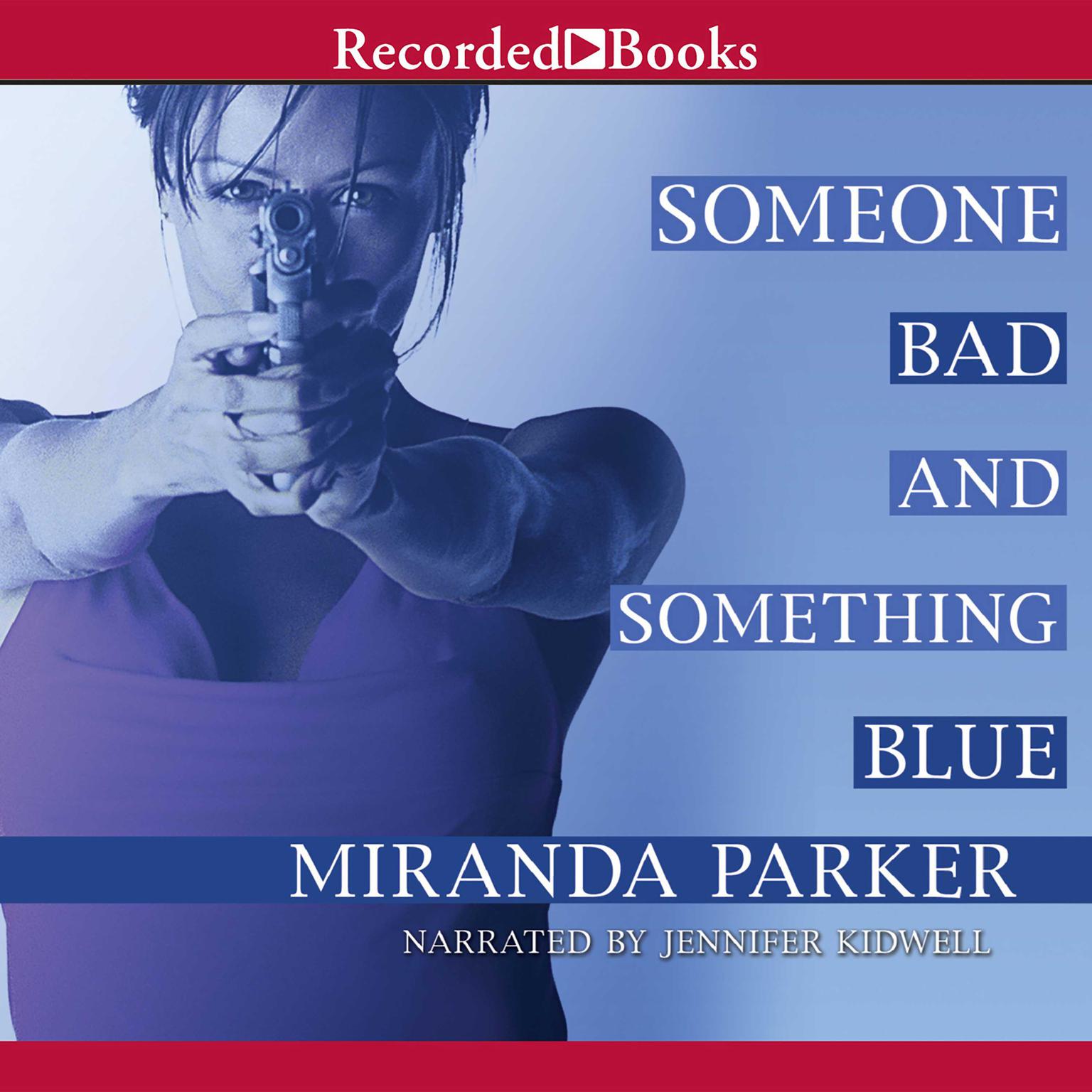 Someone Bad and Something Blue Audiobook, by Miranda Parker