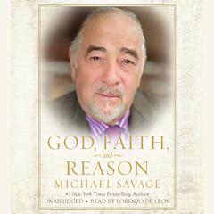 God, Faith, and Reason Audiobook, by Michael Savage