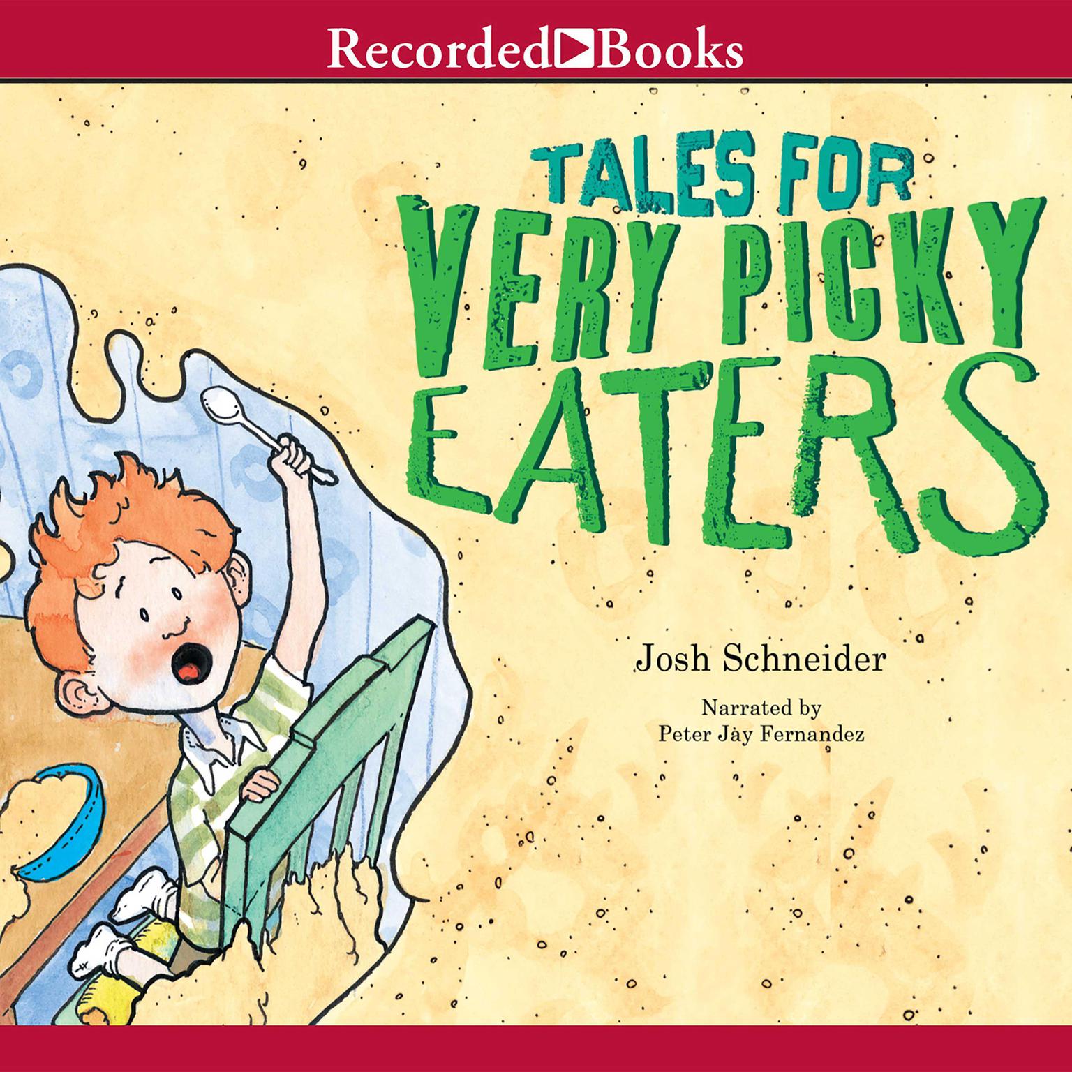 Tales For Very Picky Eaters Audiobook, by Josh Schneider