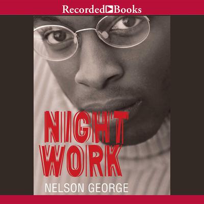 Night Work Audiobook, by Nelson George