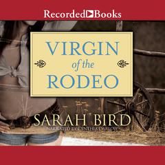 Virgin of the Rodeo Audiobook, by Sarah Bird