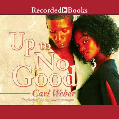 Up to No Good Audiobook, by Carl Weber