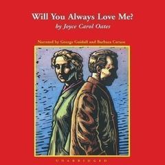 Will You Always Love Me? Audiobook, by Joyce Carol Oates