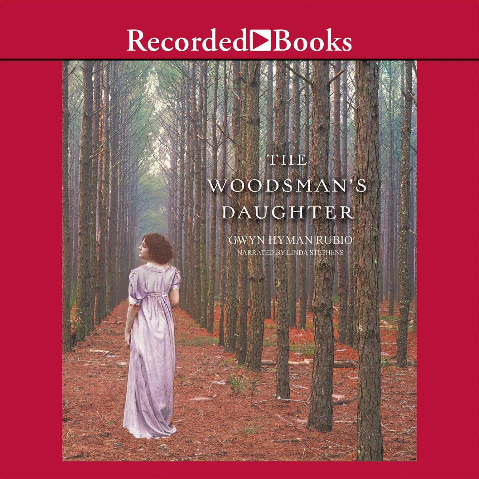 The Woodsmans Daughter Audiobook, by Gwyn Hyman Rubio