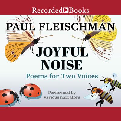 Joyful Noise: Poems for Two Voices Audiobook, by Paul Fleischman