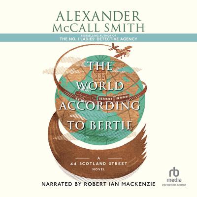 The World According to Bertie Audiobook, by Alexander McCall Smith