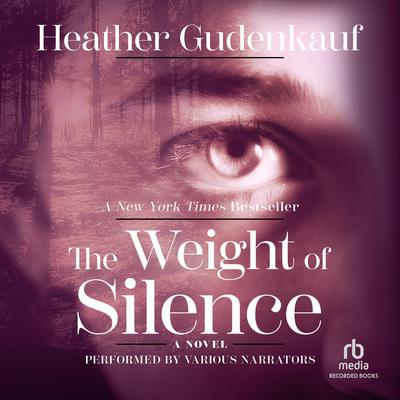 The Weight of Silence Audiobook, by Heather Gudenkauf