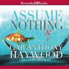 Assume Nothing Audiobook, by Gar Anthony Haywood