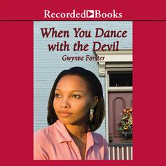 When You Dance With the Devil Audiobook, by Gwynne Forster