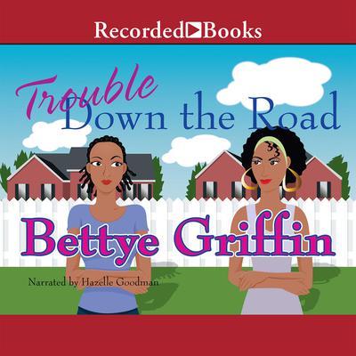 Trouble Down the Road Audiobook, by Bettye Griffin