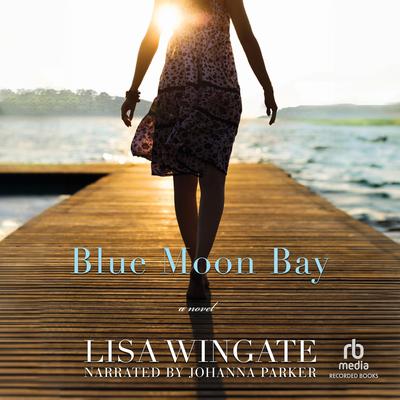 Blue Moon Bay Audiobook, by Lisa Wingate