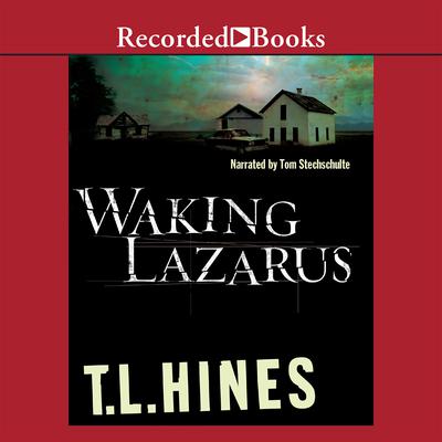 Waking Lazarus Audiobook, by T. L. Hines