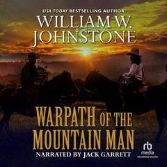 Warpath of the Mountain Man Audiobook, by William W. Johnstone