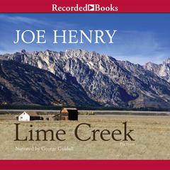 Lime Creek: Fiction Audiobook, by Joe Henry
