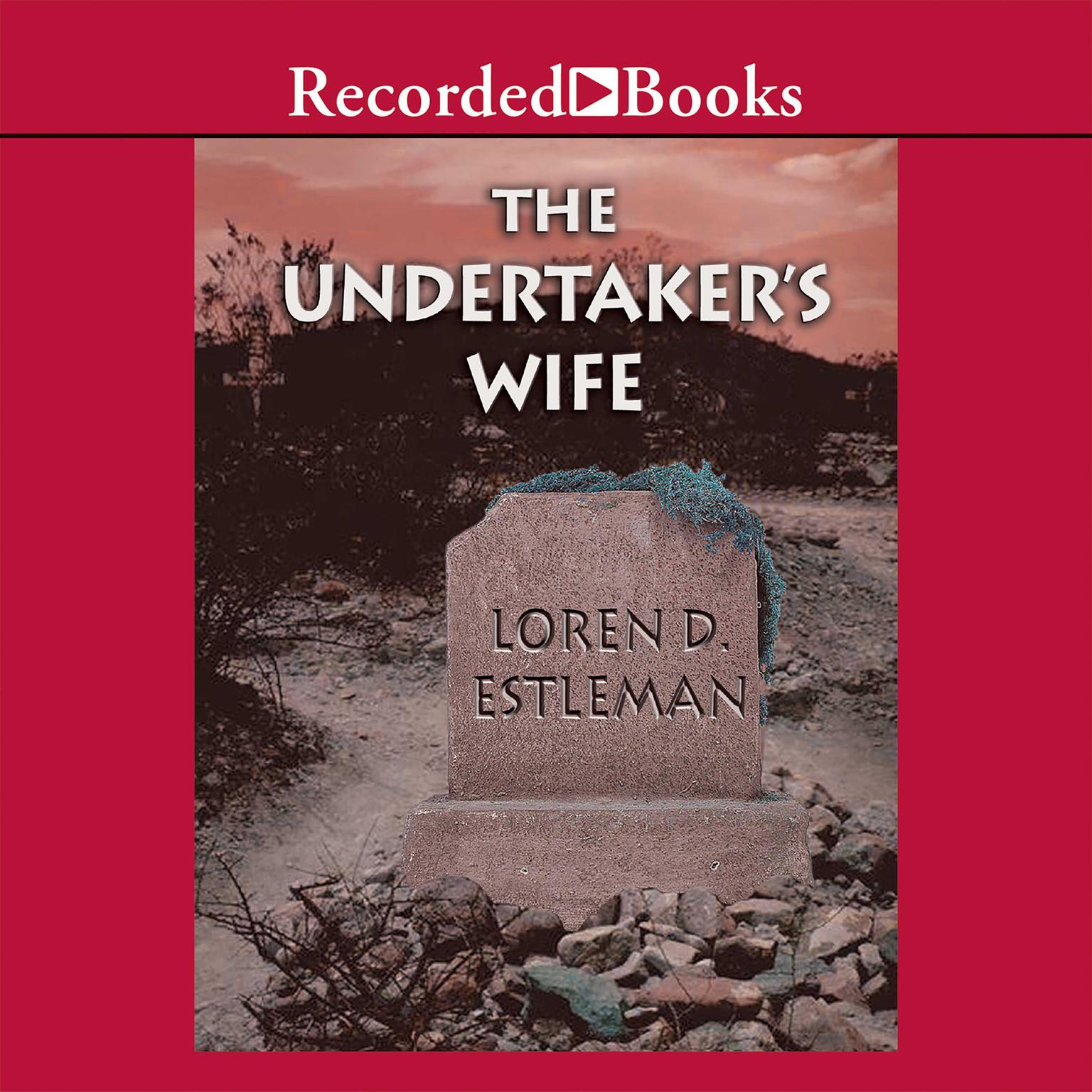 The Undertakers Wife Audiobook, by Loren D. Estleman