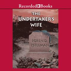 The Undertaker's Wife Audiobook, by Loren D. Estleman