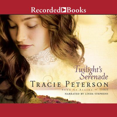 Twilight's Serenade Audiobook, by Tracie Peterson