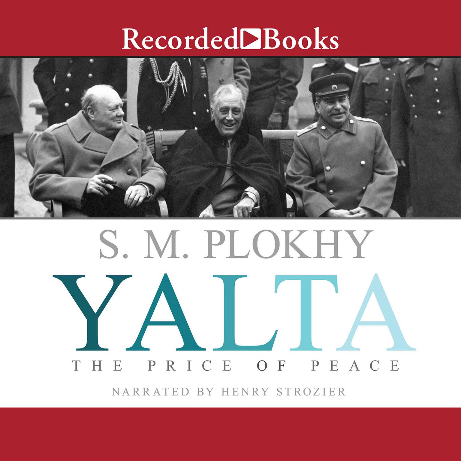 Yalta: The Price of Peace Audiobook, by S. M. Plokhy