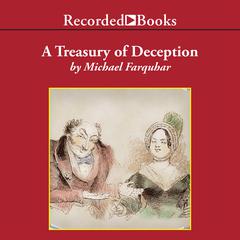 A Treasury of Deception: Liars, Misleaders, Hoodwinkers, and the Extraordinary True Stories of History's Greatest Hoaxes, Fakes and Frauds Audiobook, by Michael Farquhar