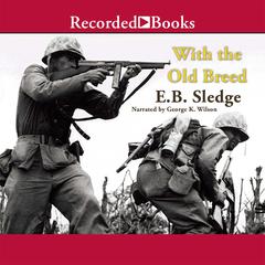 With the Old Breed: At Peleliu and Okinawa Audiobook, by E.B. Sledge