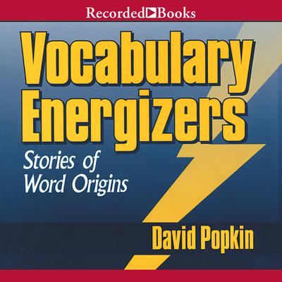 Vocabulary Energizers: Volume 2: Stories of Word Origins Audiobook, by David Popkin