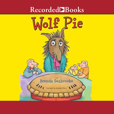 Wolf Pie Audiobook, by Brenda Seabrooke