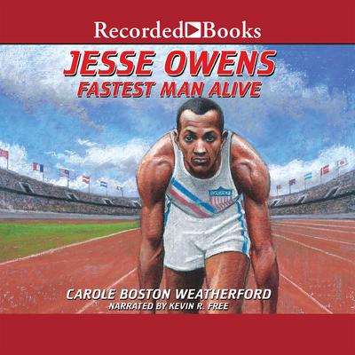 Jesse Owens: Fastest Man Alive Audiobook, by Carole Boston Weatherford