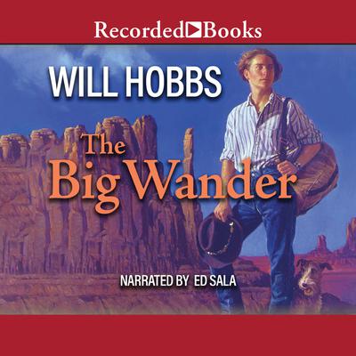 The Big Wander Audiobook, by Will Hobbs
