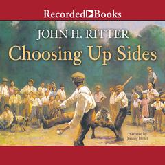 Choosing Up Sides Audiobook, by John H. Ritter