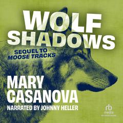 Wolf Shadows Audiobook, by Mary Casanova