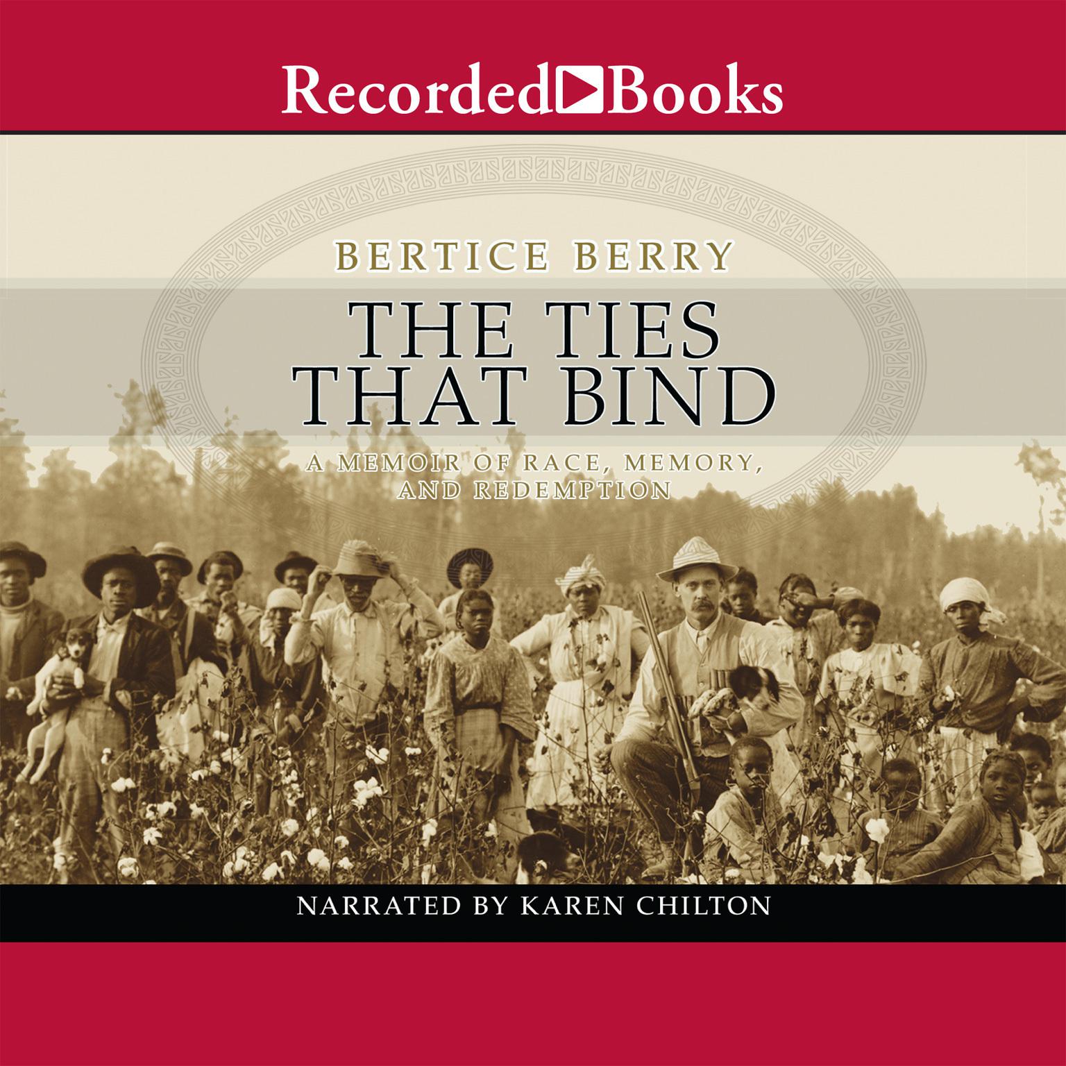 The Ties That Bind: A Memoir of Race, Memory, and Redemption Audiobook, by Bertice Berry