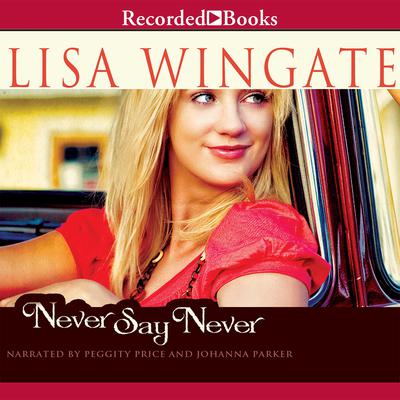 Never Say Never Audiobook, by Lisa Wingate