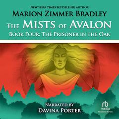 The Mists of Avalon: The Prisoner in the Oak Audiobook, by 