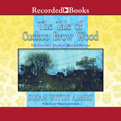 The Tale of Cuckoo Brow Wood Audiobook, by Susan Wittig Albert