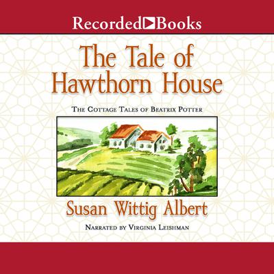 The Tale of Hawthorn House Audiobook, by Susan Wittig Albert