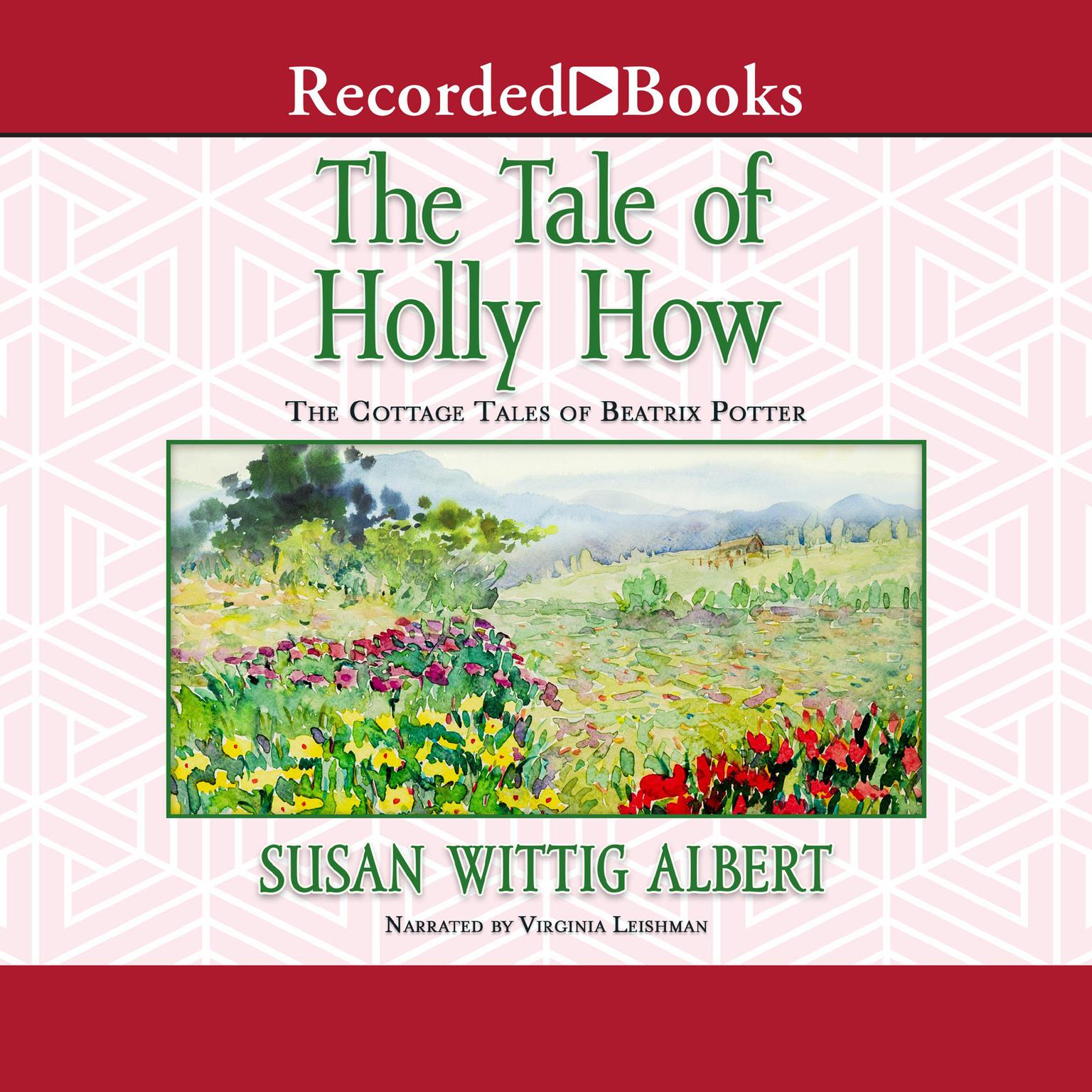 The Tale of Holly How Audiobook, by Susan Wittig Albert
