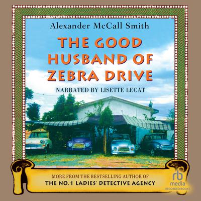 The Good Husband of Zebra Drive Audiobook, by Alexander McCall Smith