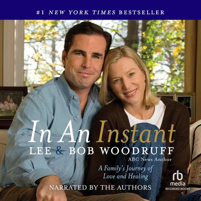 In an Instant: A Family’s Journey of Love and Healing Audiobook, by Bob Woodruff