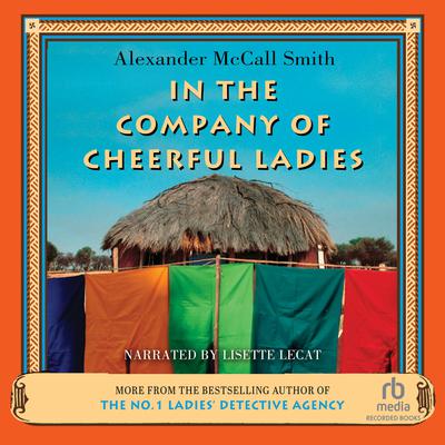 In the Company of Cheerful Ladies Audiobook, by Alexander McCall Smith