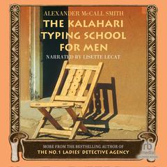 The Kalahari Typing School for Men Audiobook, by Alexander McCall Smith