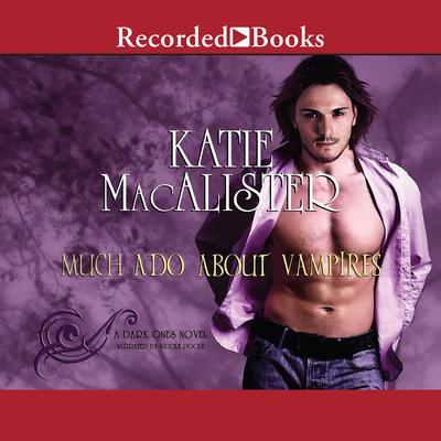 Much Ado About Vampires: A Dark Ones Novel Audiobook, by Katie MacAlister