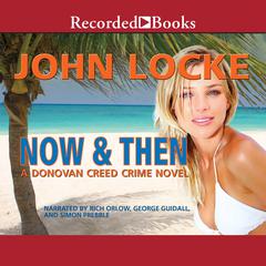 Now and Then Audiobook, by John Locke