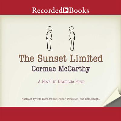 The Sunset Limited: A Novel in Dramatic Form Audiobook, by Cormac McCarthy