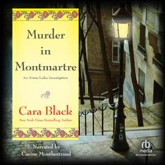 Murder in Montmartre Audiobook, by Cara Black