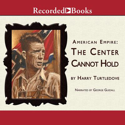 The Center Cannot Hold Audiobook, by Harry Turtledove